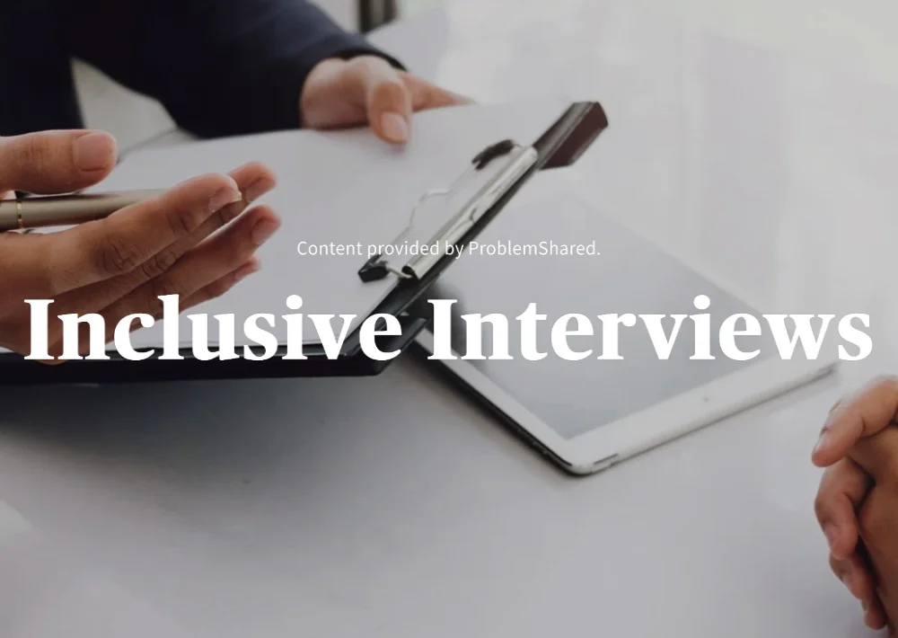 Inclusive Interviews