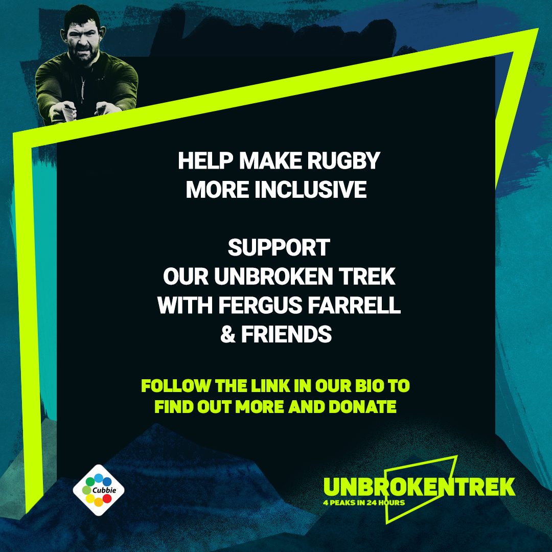 Unbroken Trek promotional post featuring a focused rugby player at the top, with bold text reading 'Help Make Rugby More Inclusive. Support Our Unbroken Trek with Fergus Farrell & Friends.' Instructions to follow the bio link for more info and donations. The Cubbie logo signifies partnership.